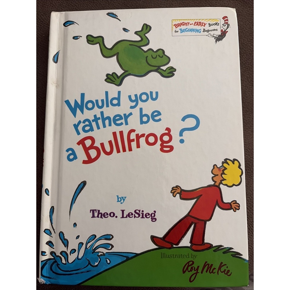 Would You Rather Be a Bullfrog? By Seuss (1975, Hardcover)